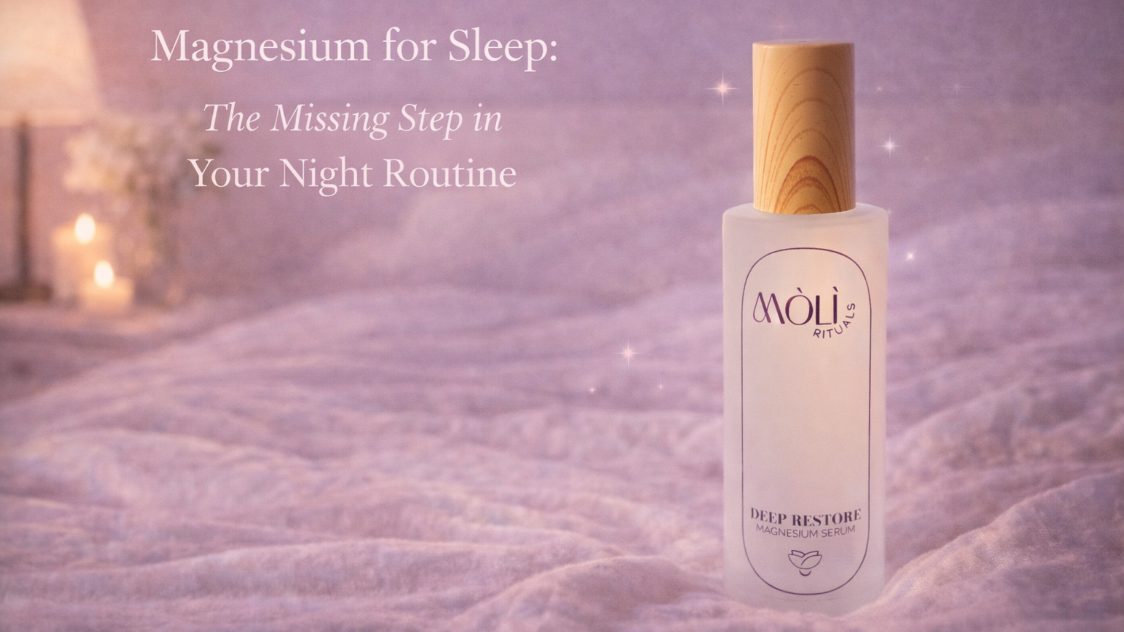 Deep Restore magnesium serum bottle on soft lavender fabric for sleep and relaxation night routine